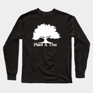 Plant A Tree Long Sleeve T-Shirt
